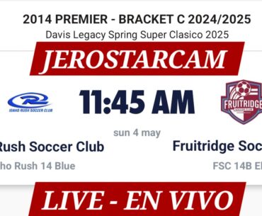JERO *Star* Cam is live! Fruitridge Elite vs Idaho Rush SC