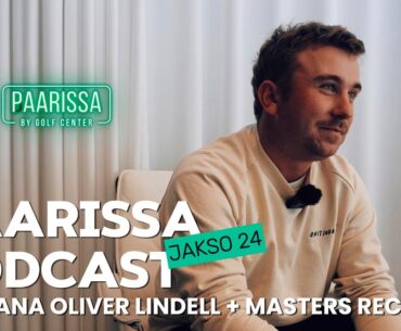 PAARISSA By Golf Center - Jakso 24 - Vieraana Oliver Lindell