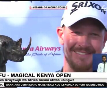Gofu - Magical Kenya Open: Jacques Kruyswijk wa Afrika Kusini atwaa ubingwa
