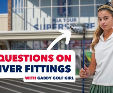 Answering the 5 Most Common Driver Fitting Questions || Gabby Golf Girl