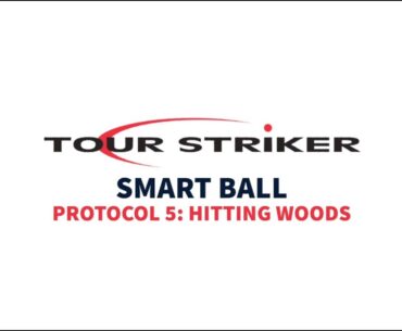 Smart Ball Protocol 5: Hitting Woods | Martin Chuck | Tour Striker Golf