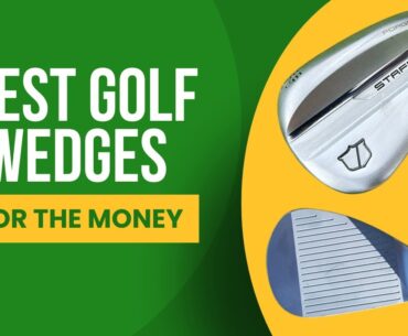 Top 7 Best Golf Wedges For the Money 2025