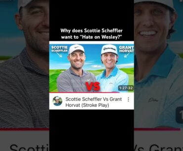 Why does Scottie Scheffler want to “Hate on Wesley?” 🤷🏻‍♀️ #golf #granthorvat