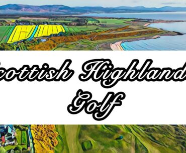 Scottish Highland Golf Is The Best?