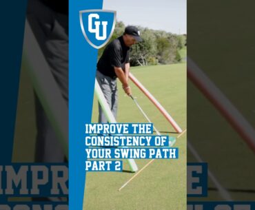 Improve the Consistency of Your Swing Path - Part 2