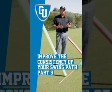 Improve the Consistency of Your Swing Path - Part 3