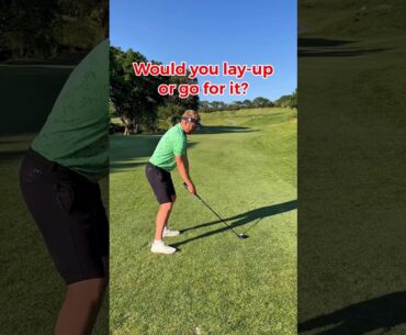 Would you lay-up or go for it?