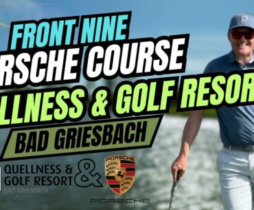 TOBI SPIELT: Porsche Golf Course Quellness & Golf Resort Bad Griesbach - Front Nine
