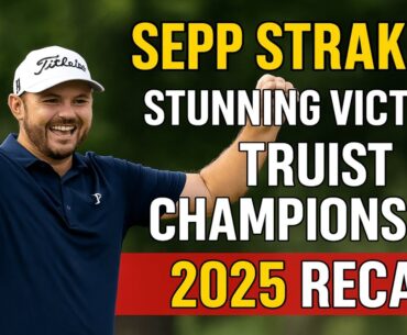 Sepp Straka's Stunning Victory: Truist Championship 2025 Recap