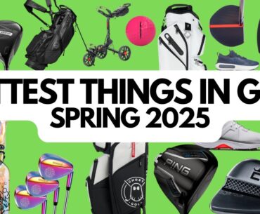 THE HOTTEST THINGS IN GOLF // SPRING 2025