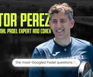 Pro Padel Coach answers the most-Googled Padel questions | Victor Perez x DreamSetGo