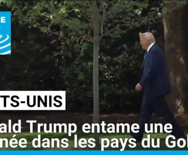 Donald Trump entame une tournée dans les pays du Golfe • FRANCE 24