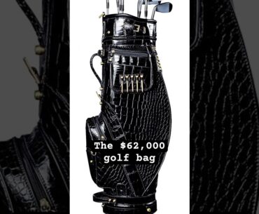 The $62,000 golf bag