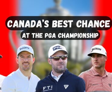 2025 PGA Championship Preview: Can a Canadian Win at Quail Hollow?