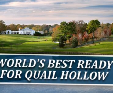 World's Best are Ready for Quail Hollow-Fairways of Life w Matt Adams Wed May 14