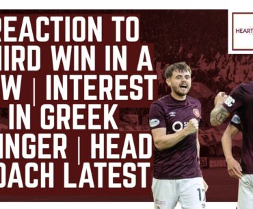 Reaction as Hearts make it three wins in a row | Greek winger interest | Derek McInnes latest