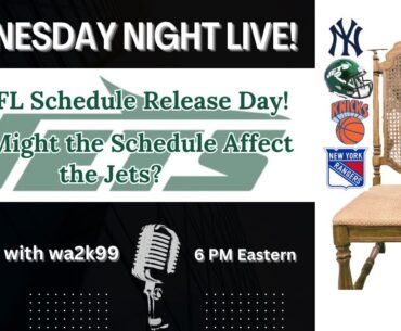 Jets Superfan Joins For NFL Schedule Release Day! Record Predictions-Wed Night Live