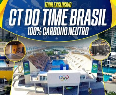 COMO É O CT TIME BRASIL reformado pelo COB para ser SUSTENTÁVEL e CARBONO NEUTRO | Tour EXCLUSIVO