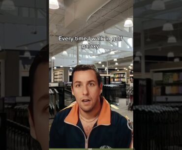 Everytime I walk in golf galaxy or PGA superstore
