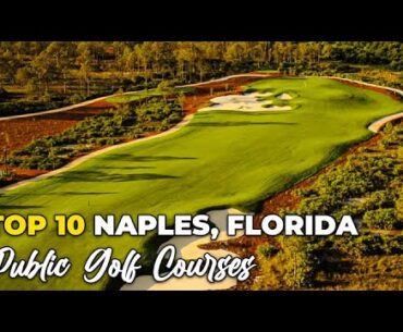 Top 10 Golf Courses in Naples, FL – Best Public Golf in Florida’s Golf Capital