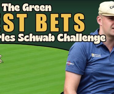 2025 Charles Schwab Challenge Best Bets - Hold The Green