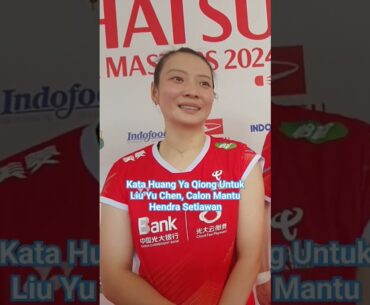 Kata Huang Ya Qiong untuk Liu Yu Chen, Calon Mantu Hendra Setiawan