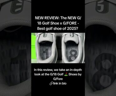 The NEW G/18 Golf Shoe x G/FORE - Best golf shoe of 2025? Watch the full review on our channel