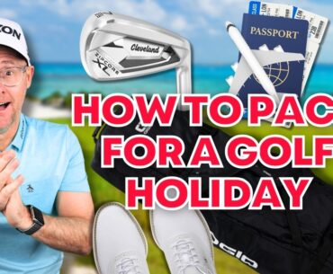 The BEST Way to Pack for a Stress-Free Golf Holiday! - Golf Travel Tips