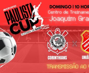 SC CORINTHIANS X UNIÃO MOGI FC | SUB - 18 | PAULISTA CUP JOVEM PAN - 4ªRODADA