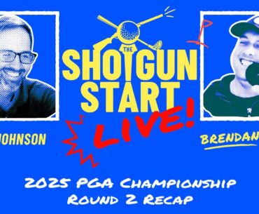 Recapping Round Two of the 2025 PGA Championship | The Shotgun Start