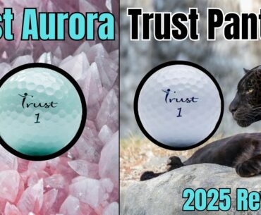 Trust Panther Vs Trust Aurora Golf Ball Reviews | Is a 2 Piece Urethane Superior?