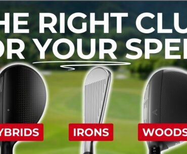 Woods, Irons or Hybrids | Which Club is Right for YOUR Swing Speed?