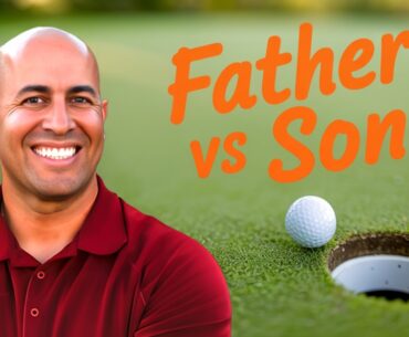 Father vs Son Golf War: Who Took the Crown?!