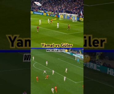 Yamal or Güler… who did it better? 🤔