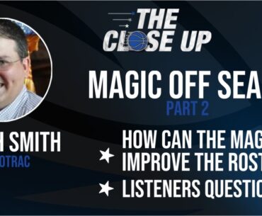 How the Orlando Magic can improve this offseason with Keith Smith