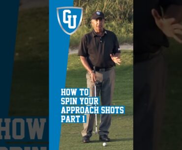 How to Spin Your Approach Shots - Part 1