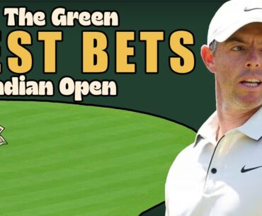 2025 RBC Canadian Open Best Bets - Hold The Green