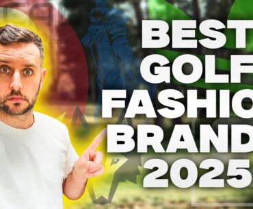 TOP GOLF FASHION BRANDS 2025! Who Make The Best Clothing + Shoes!