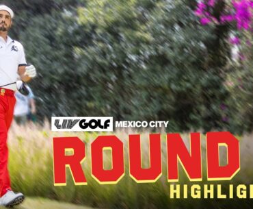 Round 1 Highlights - LIV Golf Mexico City 2025