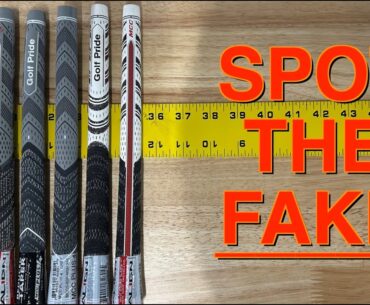 COUNTERFEIT GOLF GRIPS / How to Identify a Fake?