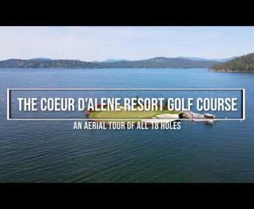 The Coeur d'Alene Resort Golf Course Aerial Video
