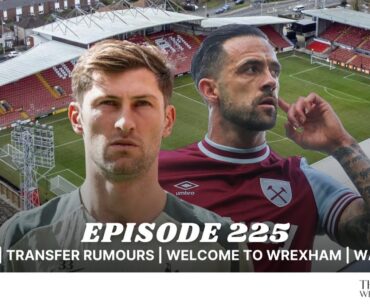 Transfer Latest, £350m Valuation, and Best Welcome to Wrexham Ever!