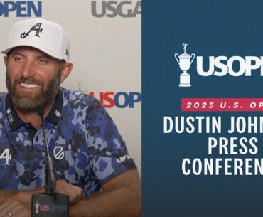 Dustin Johnson: 2025 U.S. Open Press Conference
