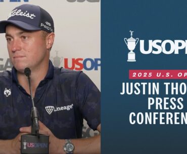 Justin Thomas: 2025 U.S. Open Press Conference