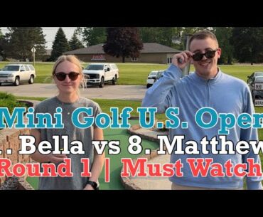 1. Bella vs 8. Matthew | Round 1 - 2025 Mini Golf U.S. Open (MUST WATCH!)