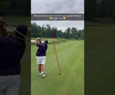Bro just sent me this video from hole 13 at Augusta! 🤯 Eagle Putt 🤯 #shorts #golf