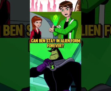 Can Ben Stay Into An Alien Forever #facts #omnitrix #benten