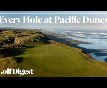 Every Hole at Pacific Dunes in Bandon, OR | Golf Digest