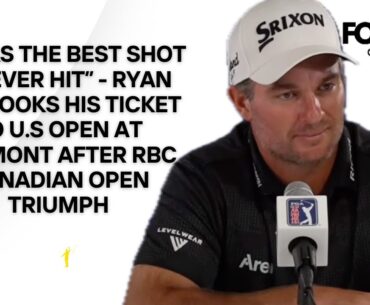 'I Gotta Figure Out How I'll Get To Oakmont' - Ryan Fox Reflects On RBC Canadian Open Playoff Win