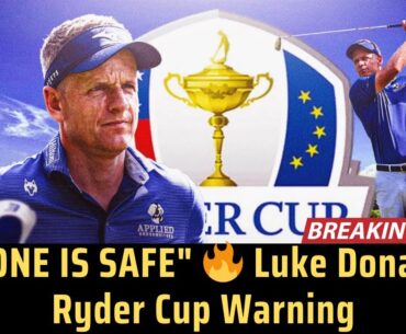 Luke Donald Sends Strong Message: No Ryder Cup Spots Guaranteed। USA Prime News